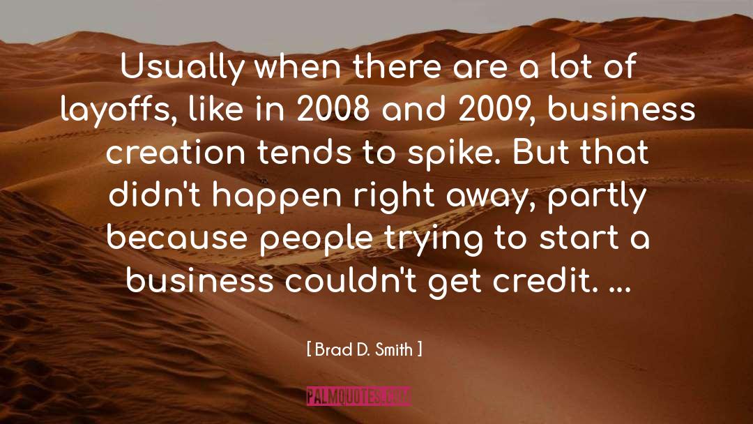 2008 quotes by Brad D. Smith