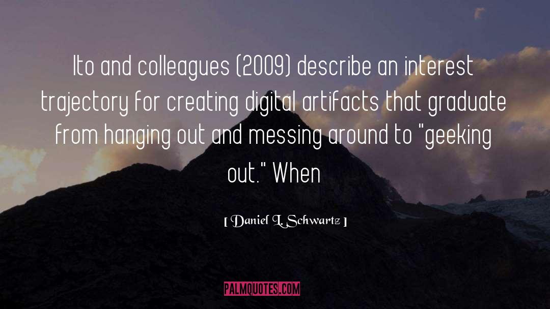 2009 quotes by Daniel L. Schwartz