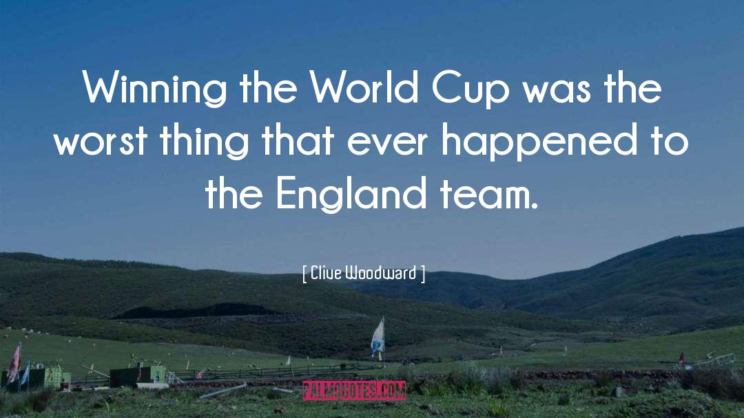 2010 Fifa World Cup quotes by Clive Woodward