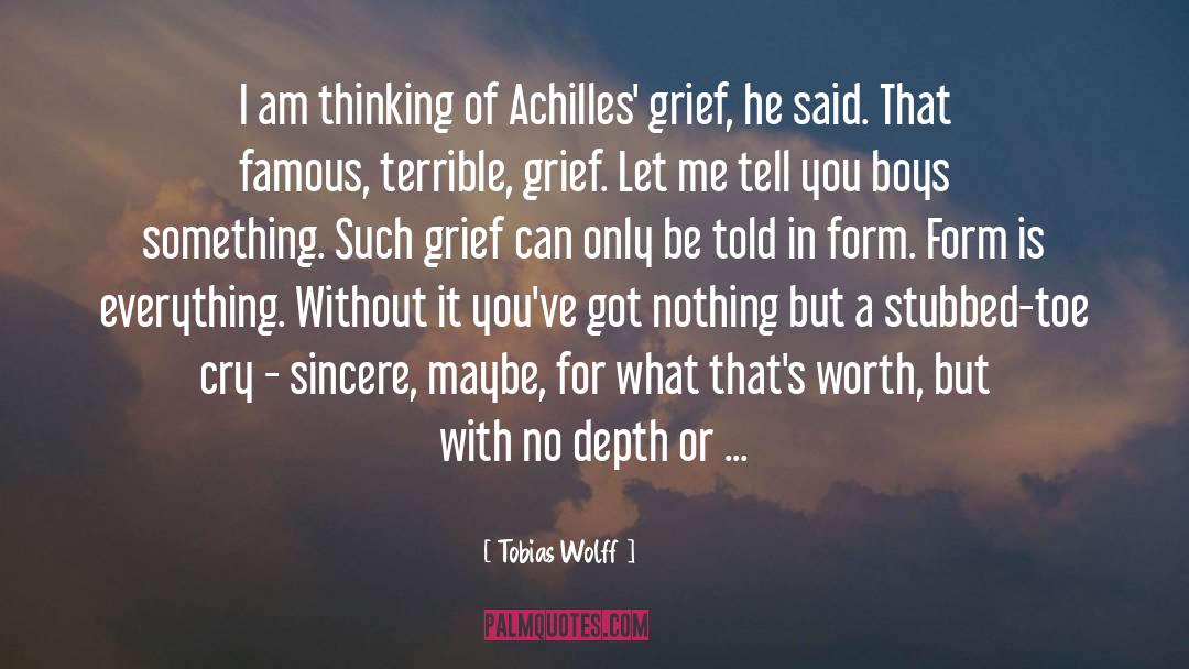 2010 Mushrooms Grief quotes by Tobias Wolff