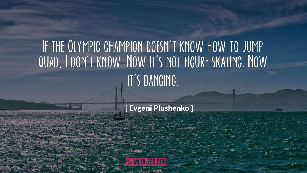 2010 Speed Skating Champion quotes by Evgeni Plushenko