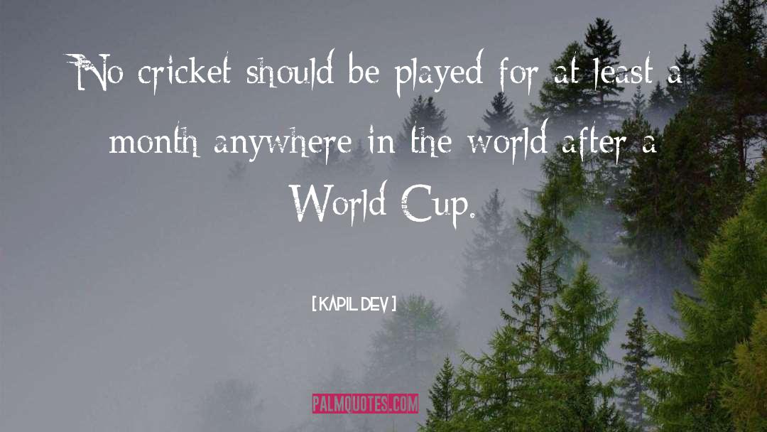 2011 Cricket World Cup quotes by Kapil Dev