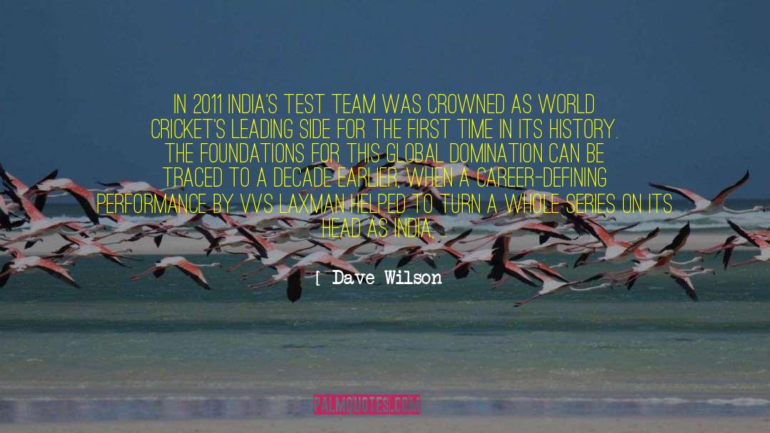 2011 Cricket World Cup quotes by Dave Wilson