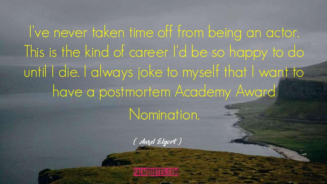 2012 Academy Awards quotes by Ansel Elgort