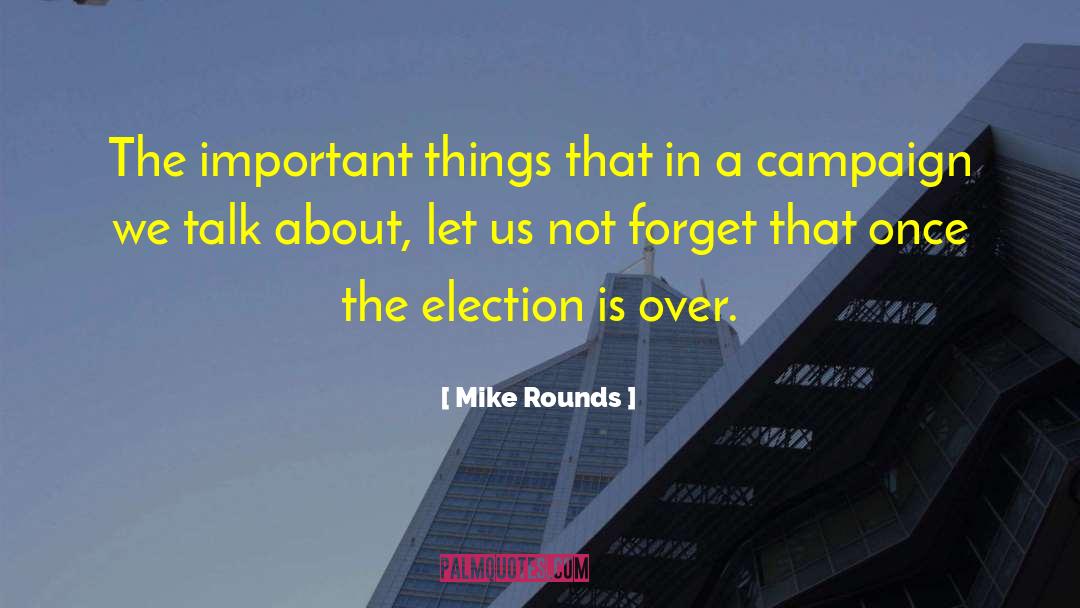 2012 Election quotes by Mike Rounds