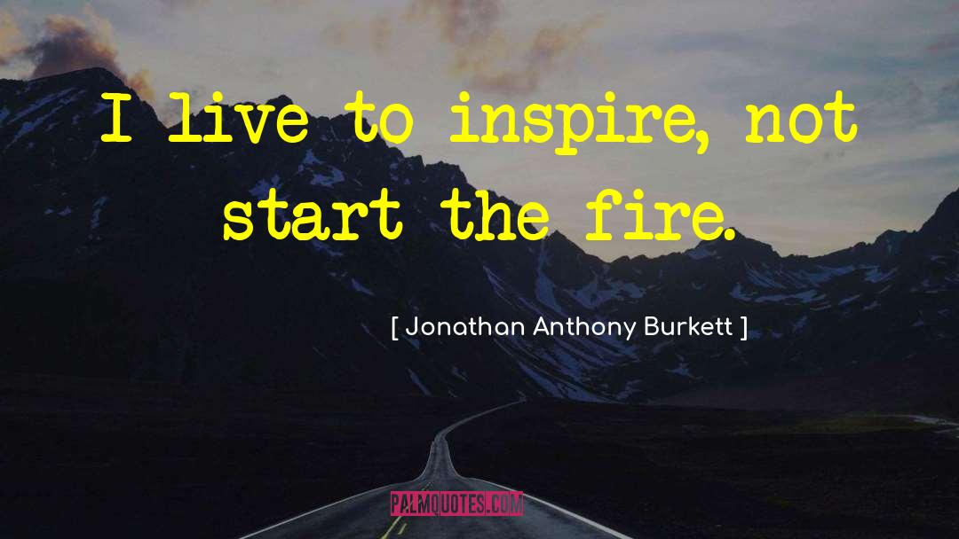 2013 quotes by Jonathan Anthony Burkett