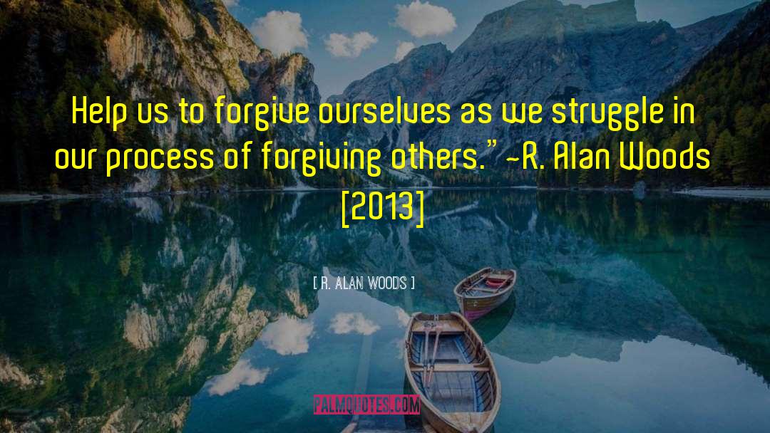 2013 quotes by R. Alan Woods