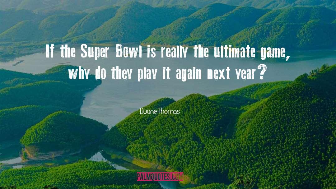 2014 Super Bowl quotes by Duane Thomas