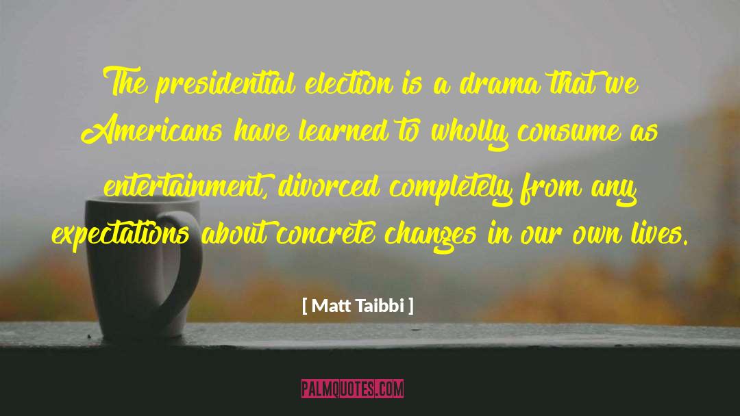 2016 Presidential Election quotes by Matt Taibbi