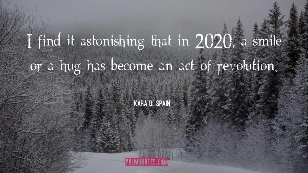 2020 quotes by Kara D. Spain