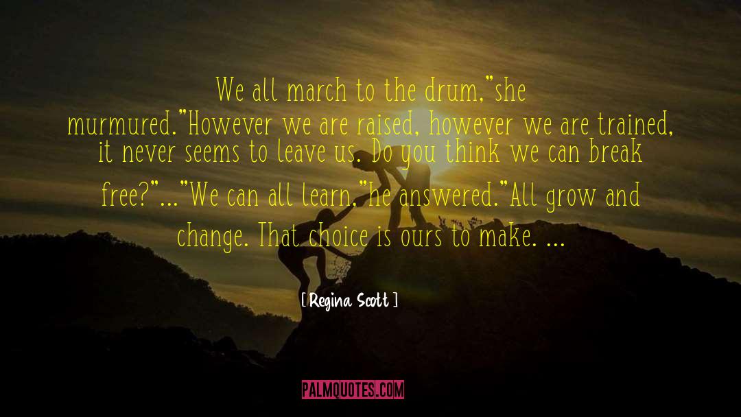 202d Drum quotes by Regina Scott