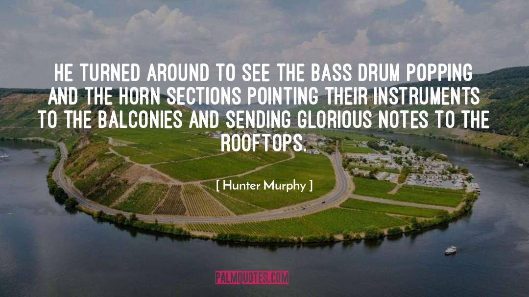 202d Drum quotes by Hunter Murphy