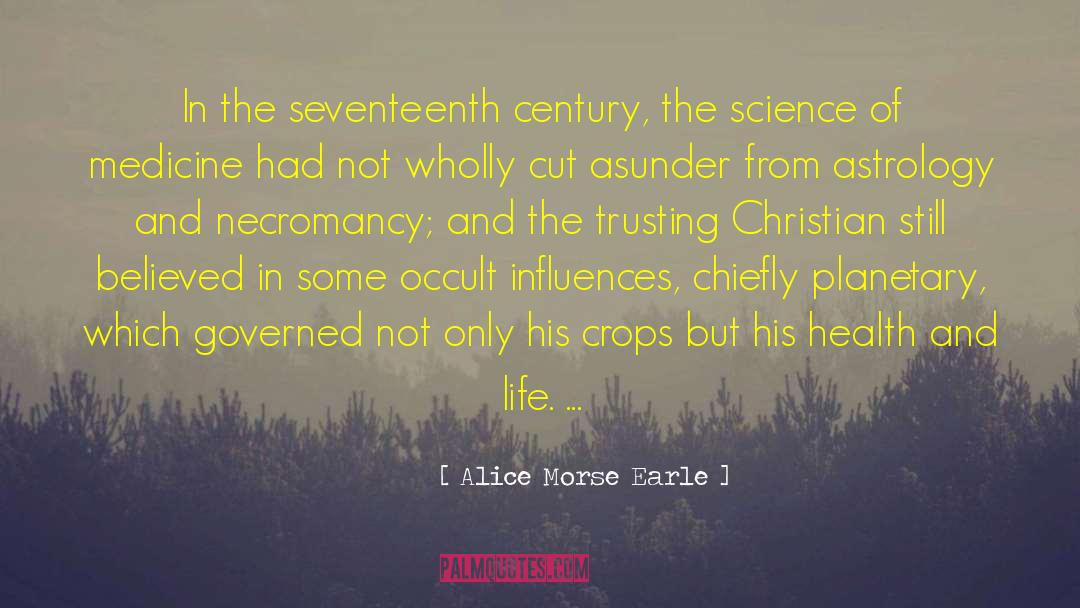 21 Century quotes by Alice Morse Earle