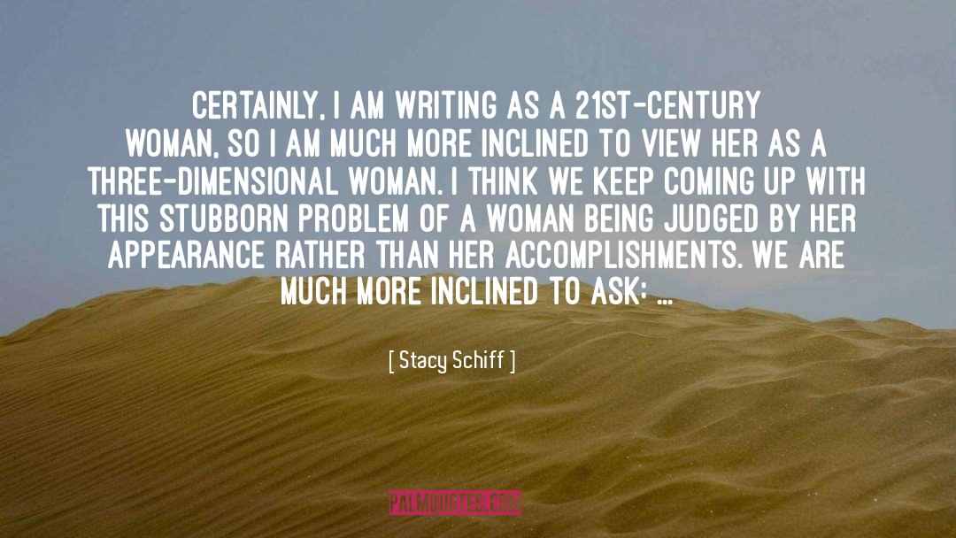 21st Century Life quotes by Stacy Schiff