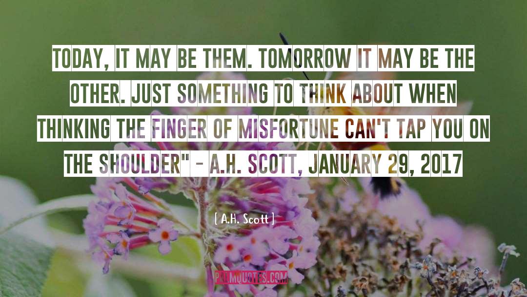 23 May 2017 quotes by A.H. Scott