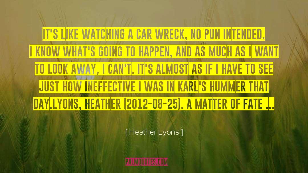 233 quotes by Heather Lyons