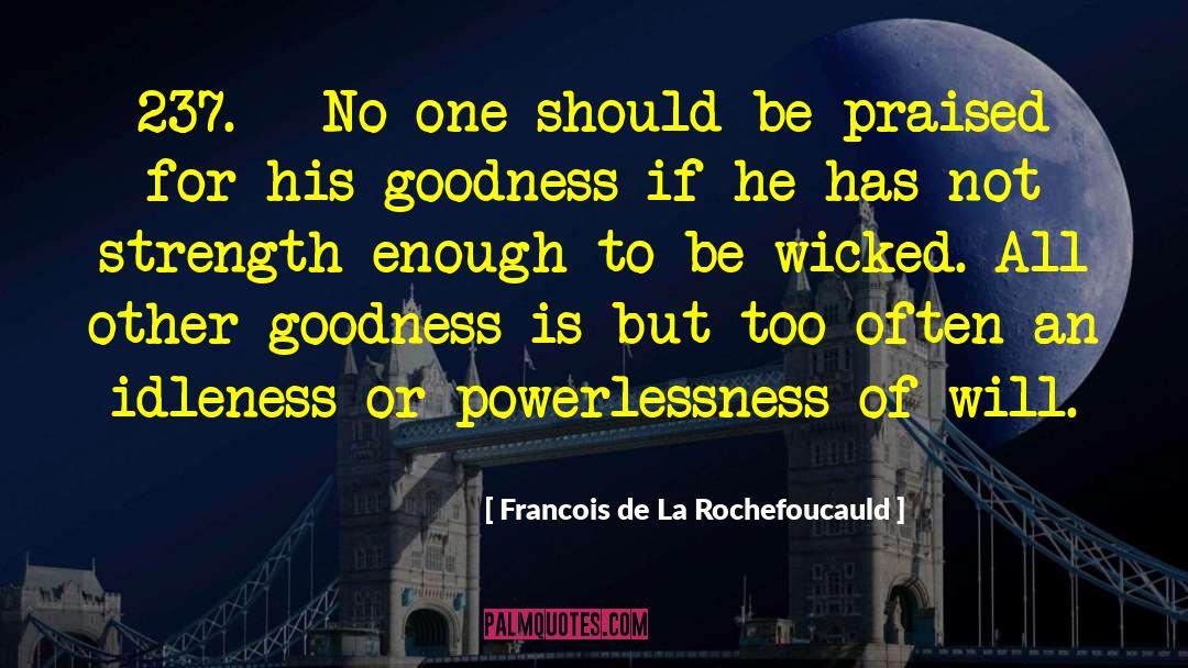 237 quotes by Francois De La Rochefoucauld