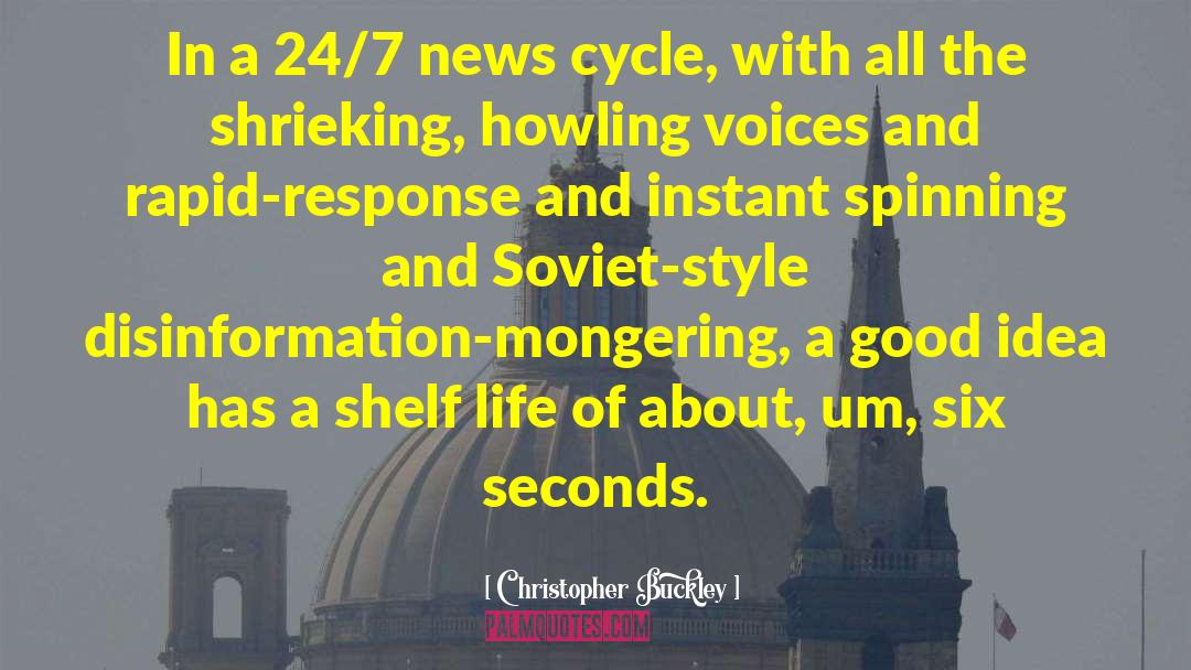 24 7 quotes by Christopher Buckley
