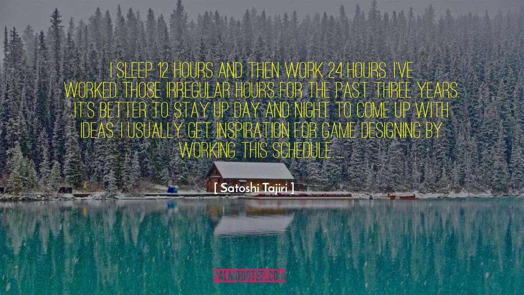 24 Hours quotes by Satoshi Tajiri