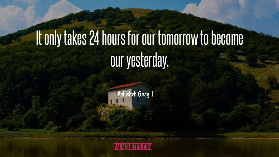 24 Hours quotes by Abhishek Garg