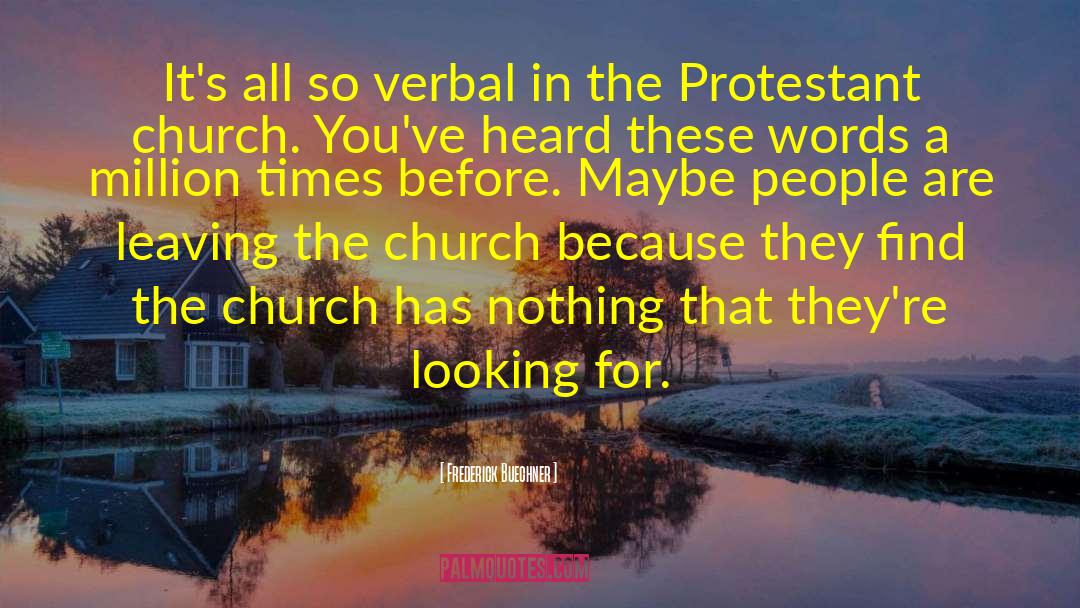 242 Church quotes by Frederick Buechner