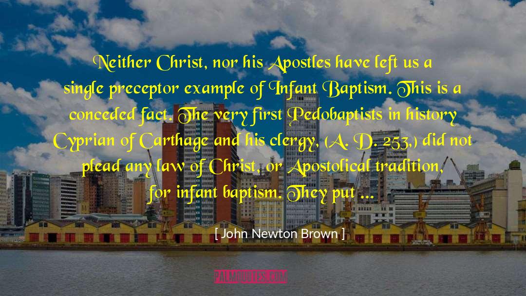 253 quotes by John Newton Brown