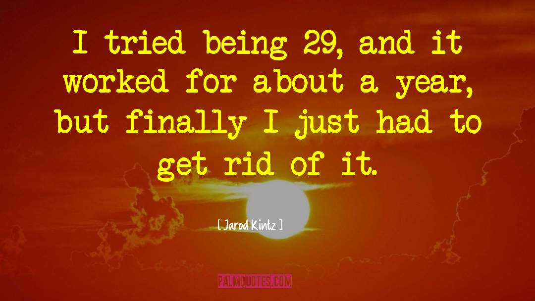 29 quotes by Jarod Kintz