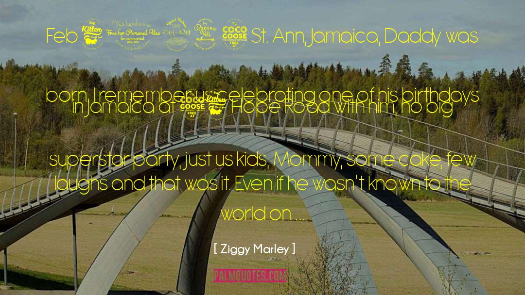 29th Feb Birthday quotes by Ziggy Marley