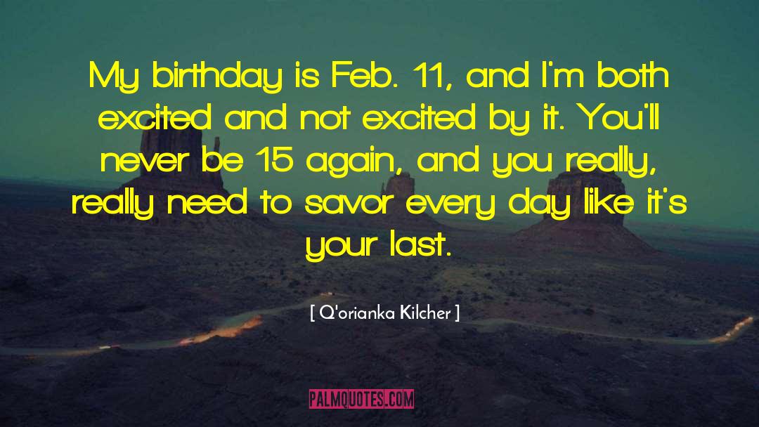 29th Feb Birthday quotes by Q'orianka Kilcher
