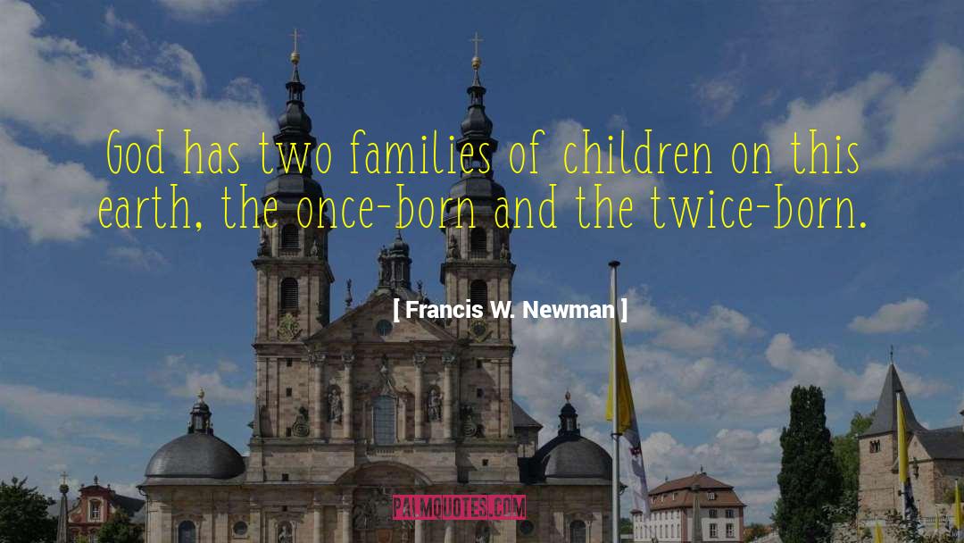 2nd Born quotes by Francis W. Newman