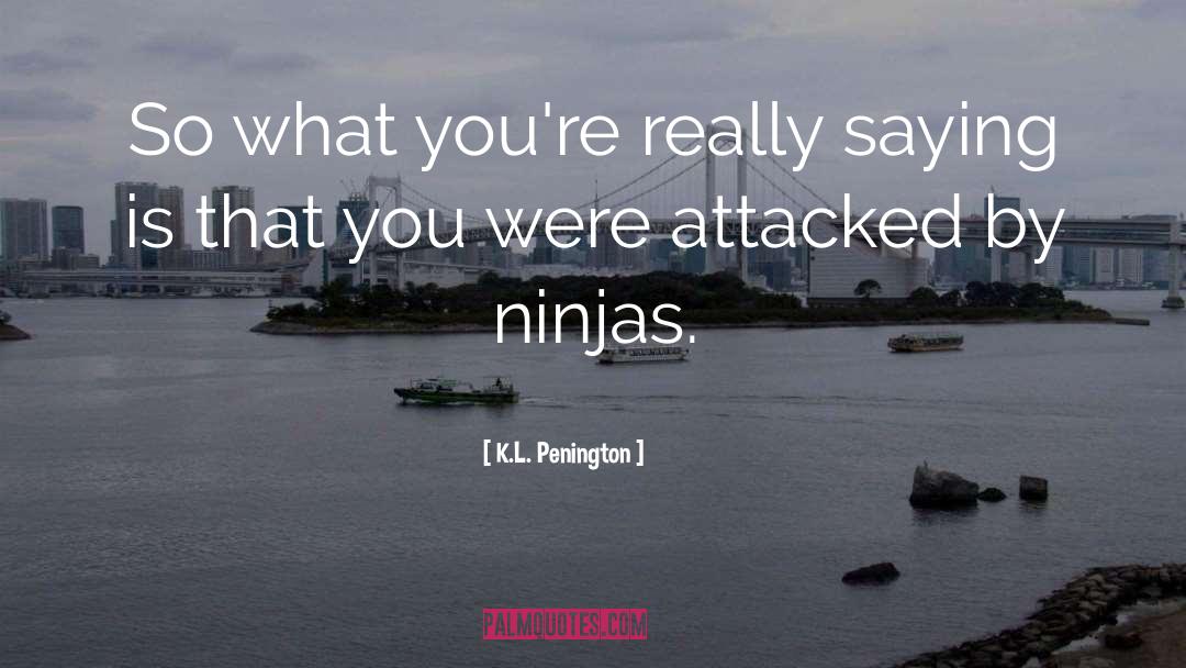 3 Ninjas quotes by K.L. Penington