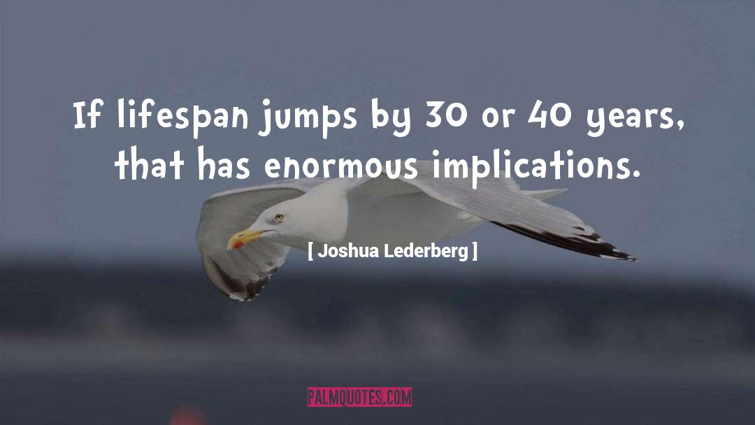 30 quotes by Joshua Lederberg