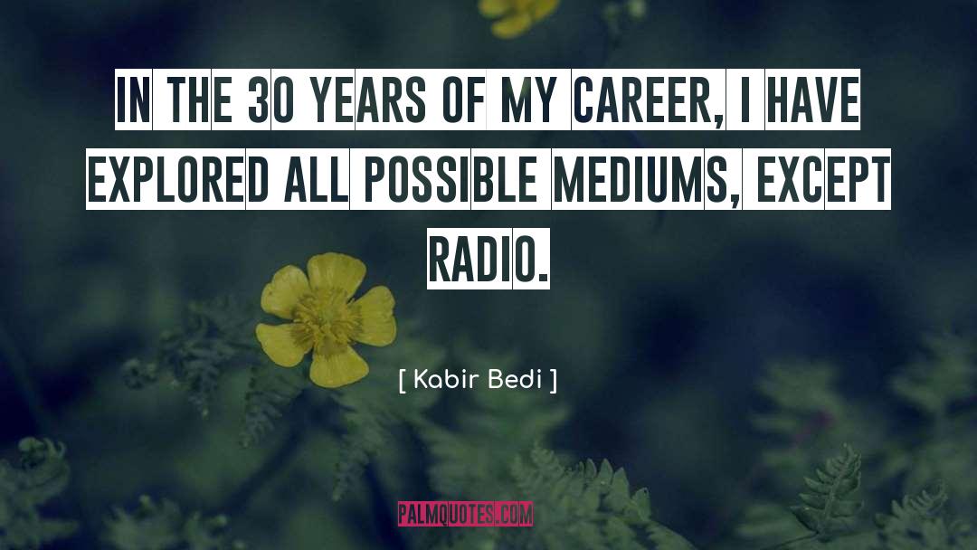 30 Years quotes by Kabir Bedi