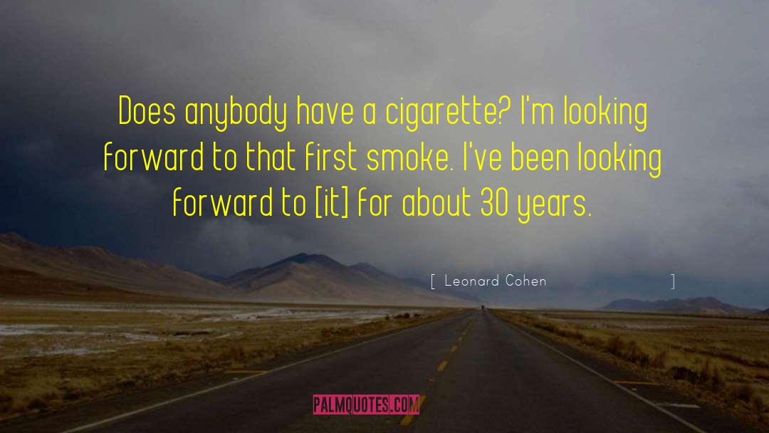 30 Years quotes by Leonard Cohen