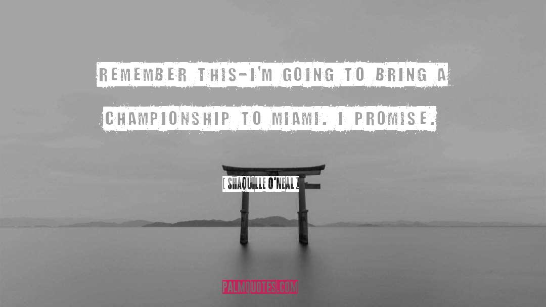 305 Miami quotes by Shaquille O'Neal