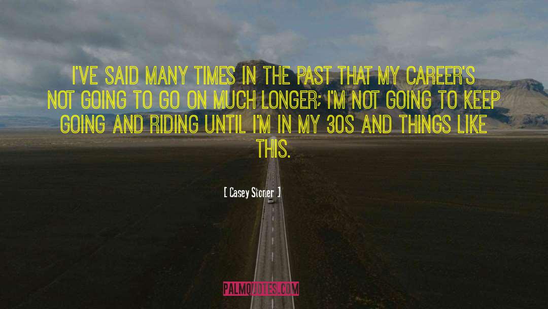 30s quotes by Casey Stoner