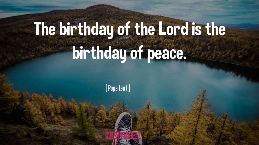 30th Birthday quotes by Pope Leo I