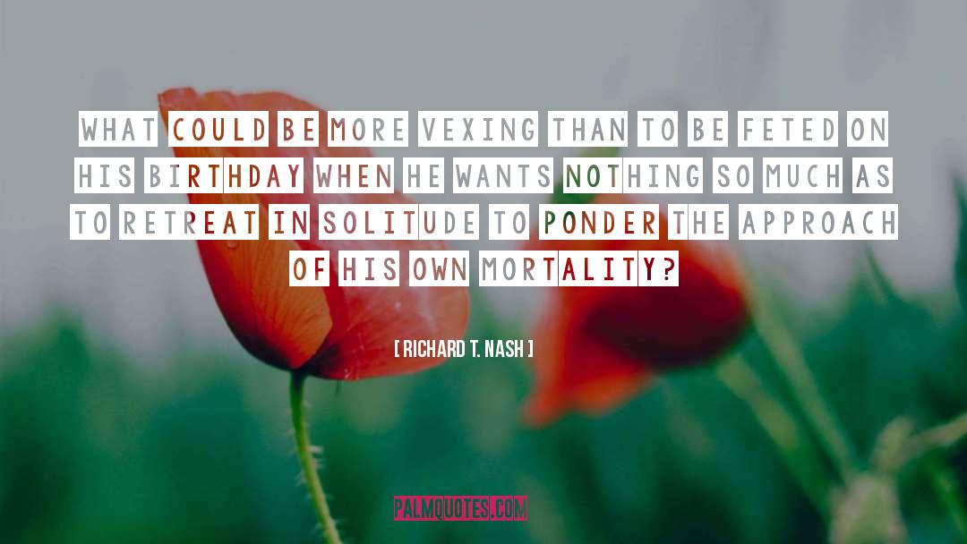 30th Birthdays quotes by Richard T. Nash