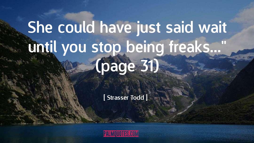 31 quotes by Strasser Todd