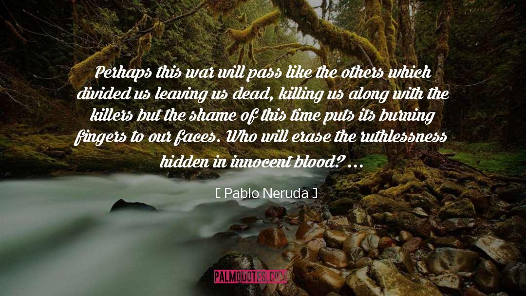 3145 Divided quotes by Pablo Neruda