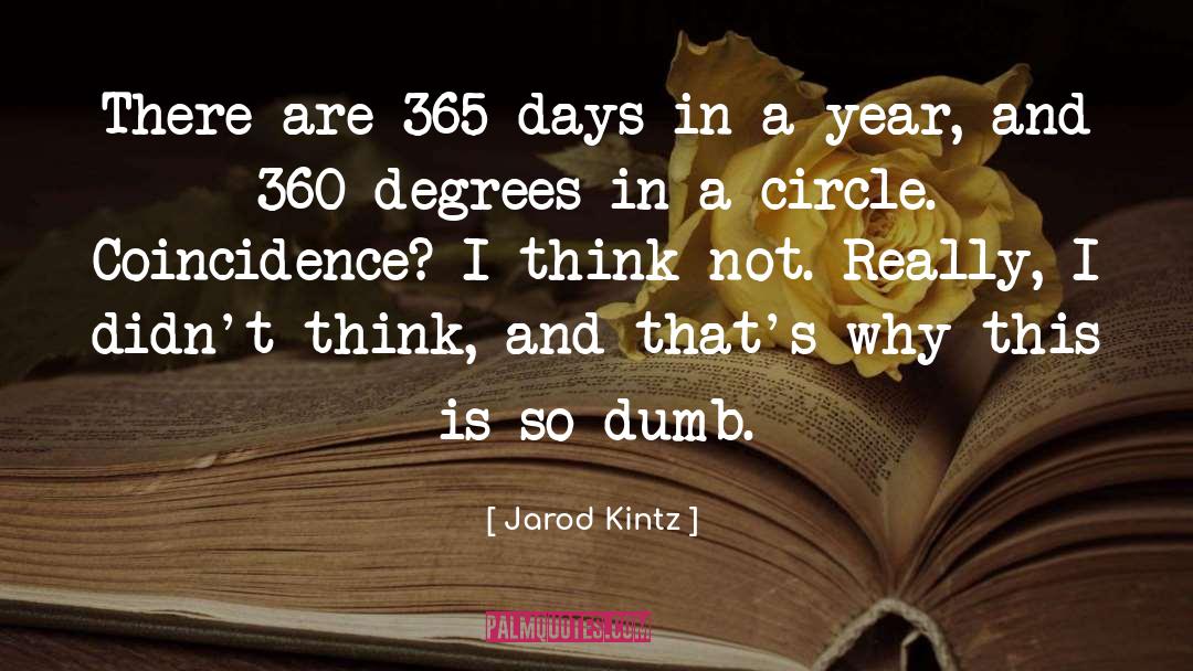360 Degrees quotes by Jarod Kintz