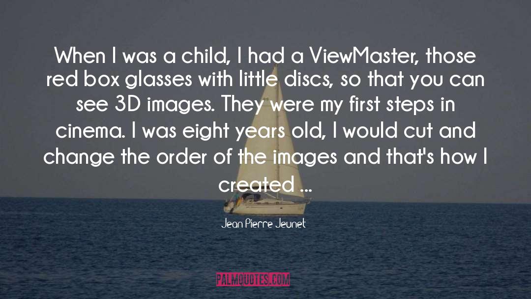 3d quotes by Jean-Pierre Jeunet