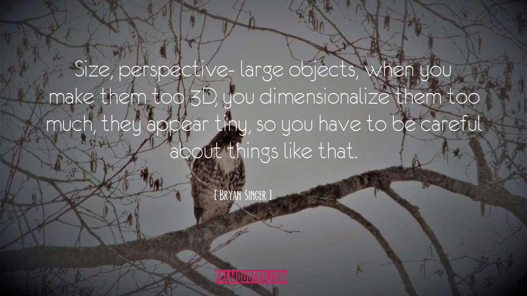 3d quotes by Bryan Singer