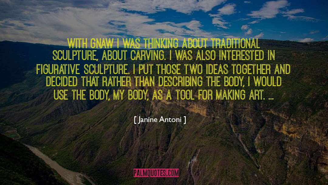 3d Thinking quotes by Janine Antoni