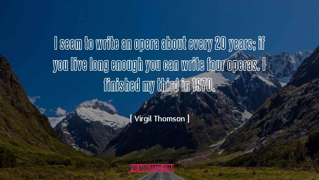 4 20 quotes by Virgil Thomson