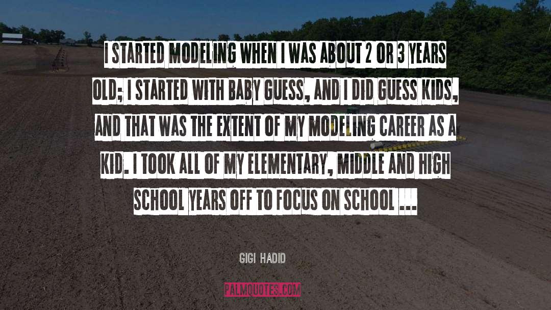 4 Years Of High School quotes by Gigi Hadid