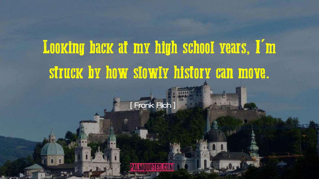 4 Years Of High School quotes by Frank Rich