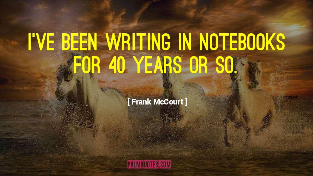 40 Years Marriage Anniversary quotes by Frank McCourt