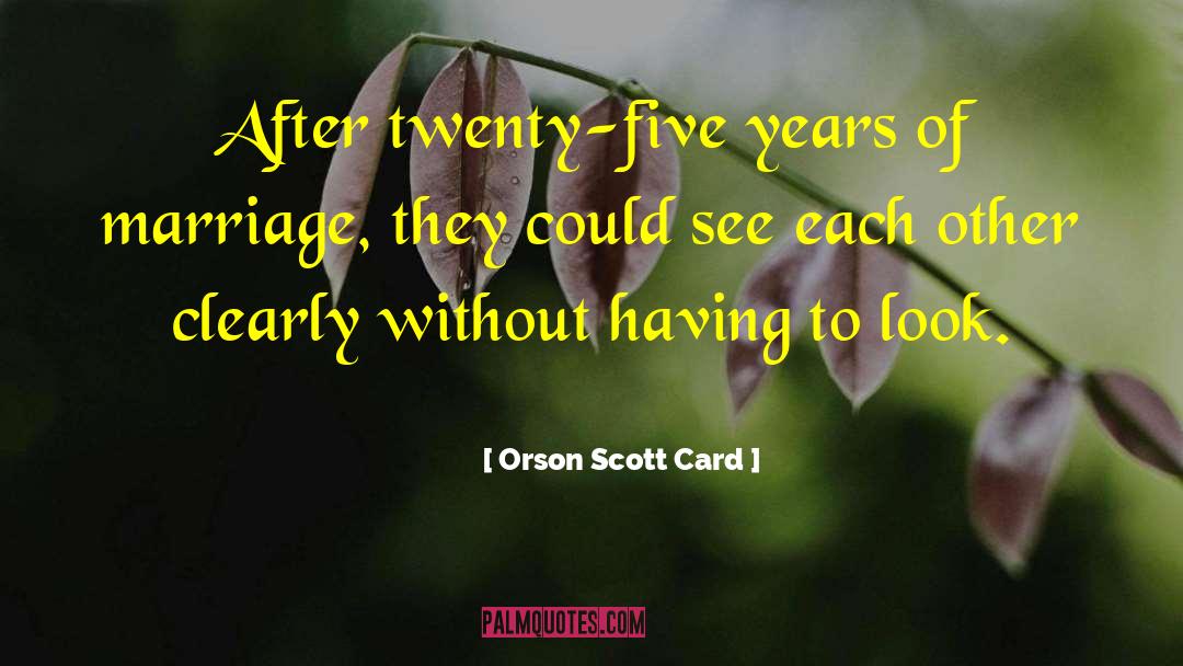 40 Years Marriage Anniversary quotes by Orson Scott Card