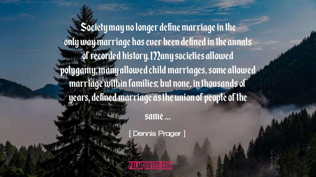 40 Years Marriage Anniversary quotes by Dennis Prager